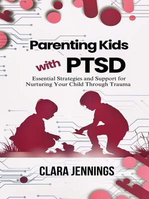 cover image of Parenting Kids with PTSD